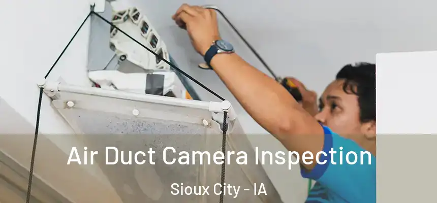  Air Duct Camera Inspection Sioux City - IA