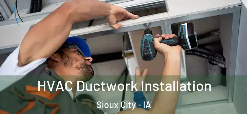  HVAC Ductwork Installation Sioux City - IA