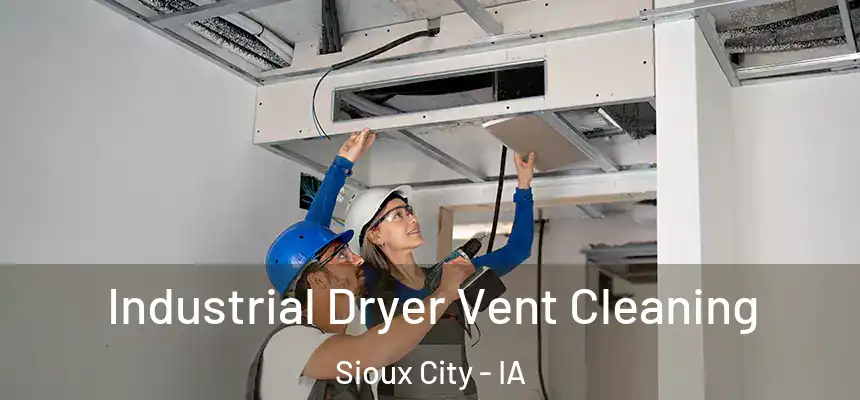  Industrial Dryer Vent Cleaning Sioux City - IA