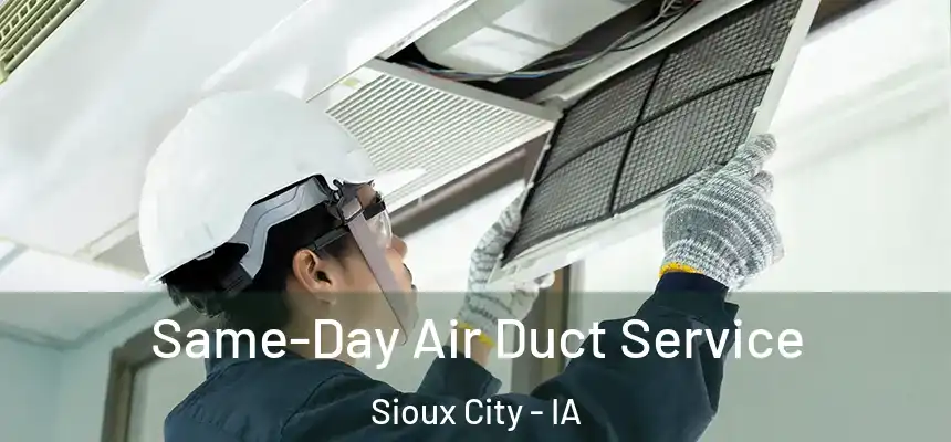  Same-Day Air Duct Service Sioux City - IA